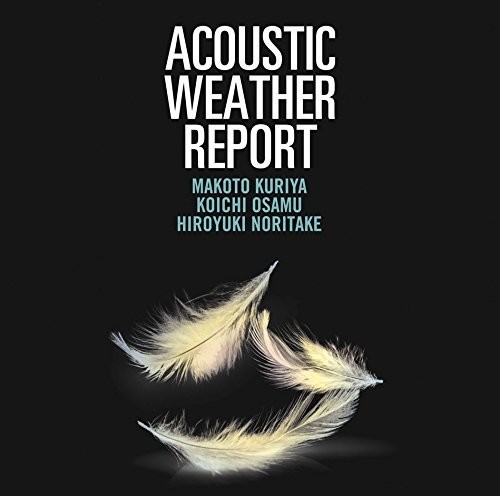 Audio Cd Makoto Kuriya - Acoustic Weather Report NUOVO SIGILLATO, EDIZIONE DEL 09/12/2016 SUBITO DISPONIBILE