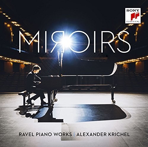 Audio Cd Alexander Krichel: Miroirs - Ravel Piano Works NUOVO SIGILLATO, EDIZIONE DEL 03/11/2017 SUBITO DISPONIBILE