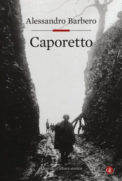 Libri Alessandro Barbero - Caporetto NUOVO SIGILLATO, EDIZIONE DEL 19/10/2017 SUBITO DISPONIBILE