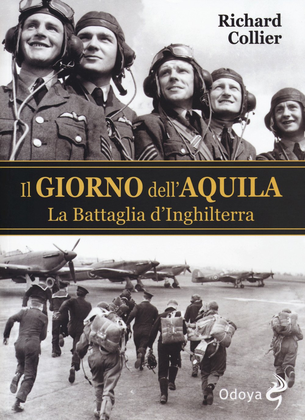 Libri Richard Collier - Il Giorno DellAquila. La Battaglia DInghilterra NUOVO SIGILLATO EDIZIONE DEL SUBITO DISPONIBILE