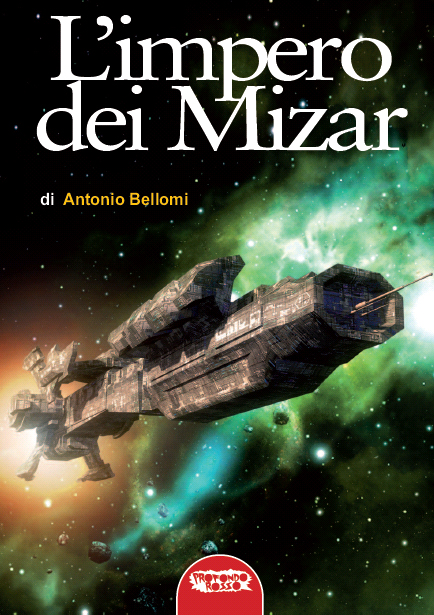 Libri Antonio Bellomi - L'Impero Dei Mizar NUOVO SIGILLATO, EDIZIONE DEL 11/01/2019 SUBITO DISPONIBILE
