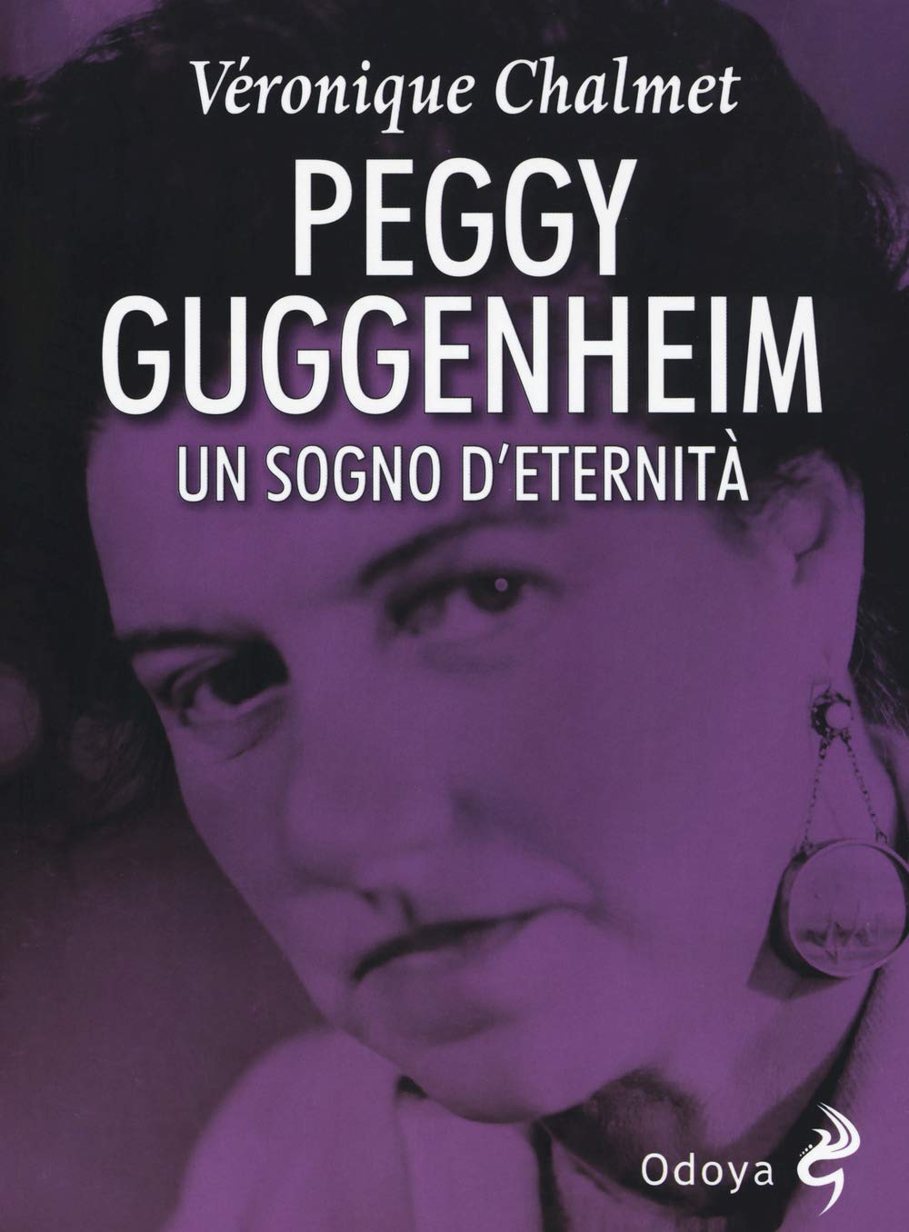 Libri Veronique Chalmet - Peggy Guggenheim. Un Sogno D'Eternita NUOVO SIGILLATO, EDIZIONE DEL 30/08/2018 SUBITO DISPONIBILE