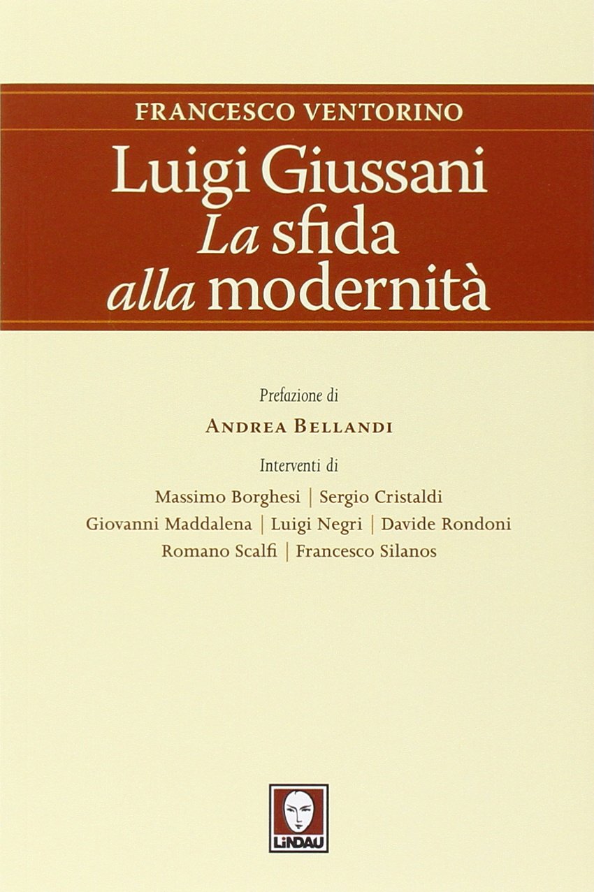 Libri Francesco Ventorino - Luigi Giussani. La Sfida Alla Modernita NUOVO SIGILLATO EDIZIONE DEL SUBITO DISPONIBILE