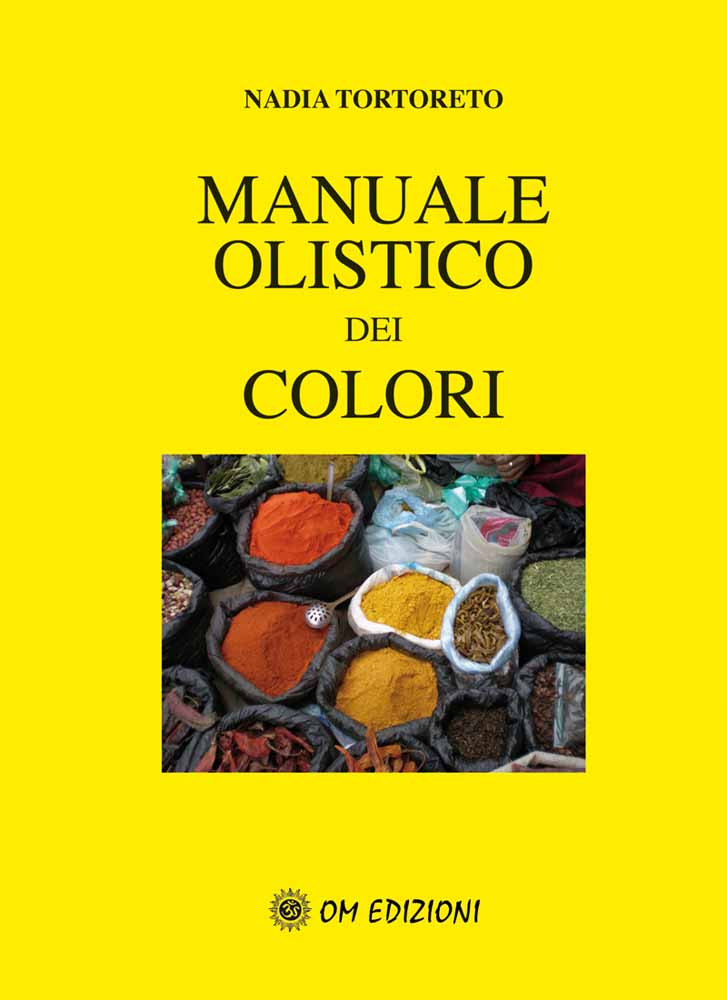 Libri Nadia Tortoreto - Manuale Dei Colori Olistico NUOVO SIGILLATO, EDIZIONE DEL 19/04/2010 SUBITO DISPONIBILE