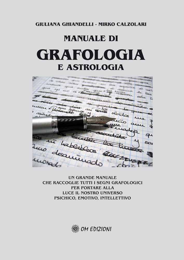 Libri Giuliana Ghiandelli / Mirko Calzolari - Manuale Di Grafologia E Astrologia NUOVO SIGILLATO, EDIZIONE DEL 09/12/2009 SUBITO DISPONIBILE