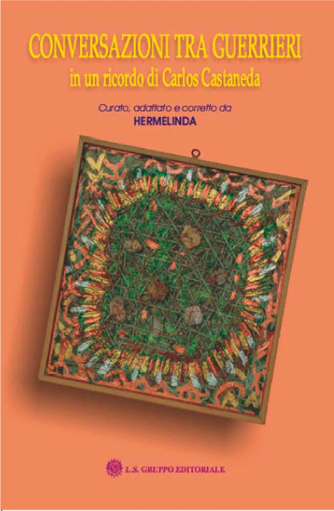 Libri Hermelinda - Conversazioni Tra Guerrieri In Un Ricordo Di Carlos Castaneda NUOVO SIGILLATO, EDIZIONE DEL 18/06/2007 SUBITO DISPONIBILE