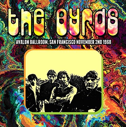 Vinile Byrds The - Avalon Ballroom San Francisco November 2 1968 2 Lp NUOVO SIGILLATO EDIZIONE DEL SUBITO DISPONIBILE