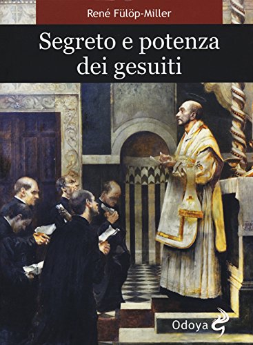 Libri Rene Fulop-Miller - Segreto E Potenza Dei Gesuiti NUOVO SIGILLATO, EDIZIONE DEL 02/04/2015 SUBITO DISPONIBILE