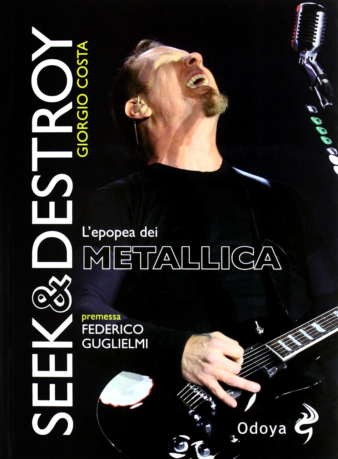 Libri Giorgio Costa - Seek & Destroy. L'epopea Dei Metallica NUOVO SIGILLATO, EDIZIONE DEL 25/10/2012 SUBITO DISPONIBILE