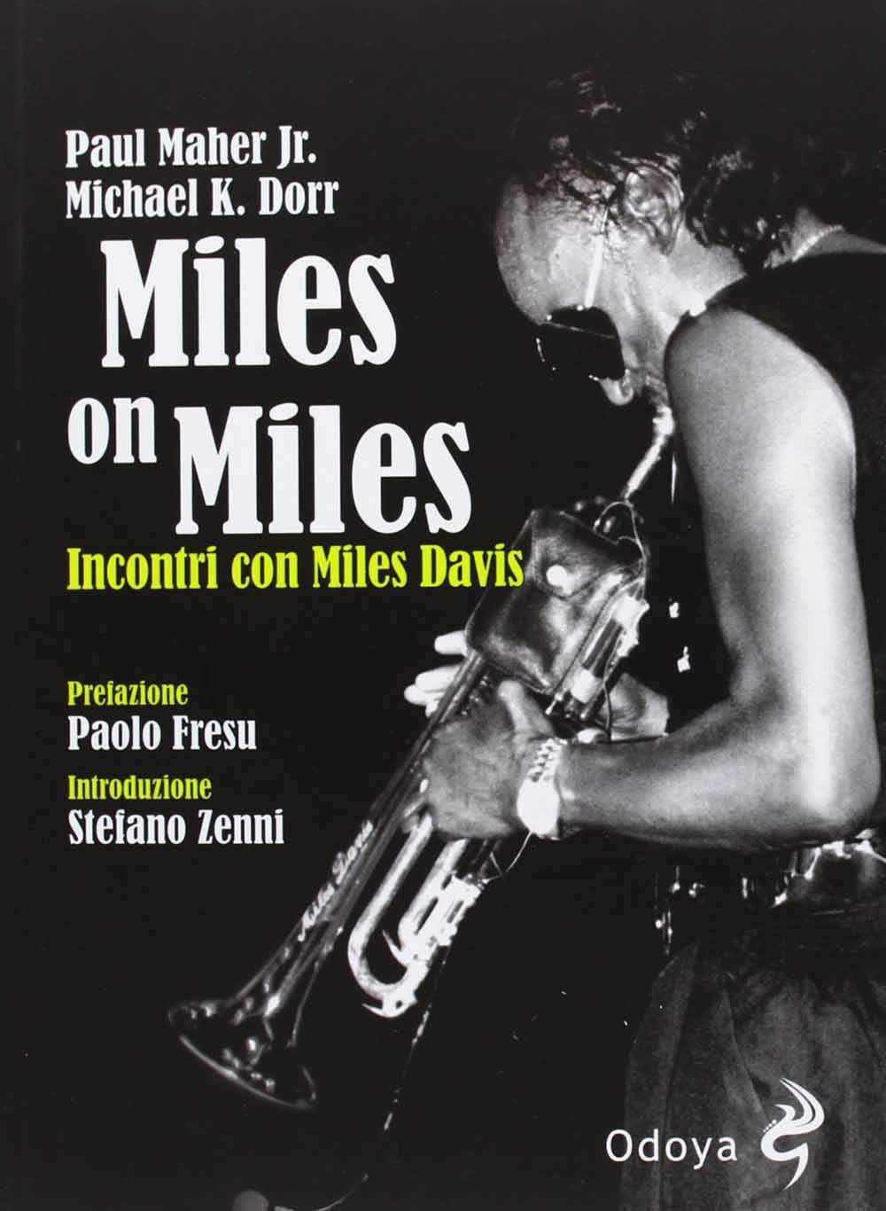Libri Dorr Michael K. / Maher Paul jr. - Miles On Miles. Incontri Con Miles Davis NUOVO SIGILLATO, EDIZIONE DEL 26/09/2013 SUBITO DISPONIBILE