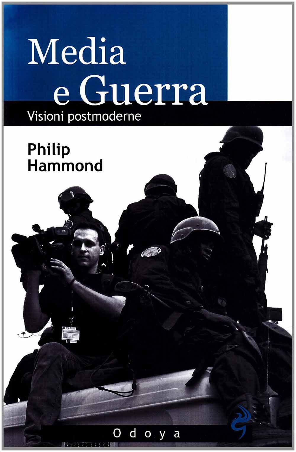 Libri Philip Hammond - Media E Guerra. Visioni Postmoderne NUOVO SIGILLATO, EDIZIONE DEL 30/10/2008 SUBITO DISPONIBILE