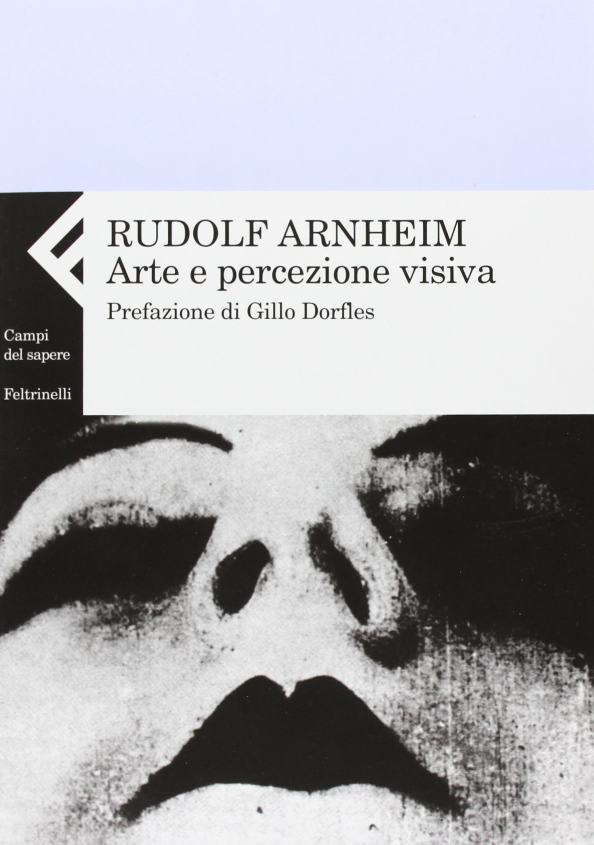 Libri Rudolf Arnheim - Arte E Percezione Visiva. Nuova Versione NUOVO SIGILLATO, EDIZIONE DEL 12/05/2008 SUBITO DISPONIBILE