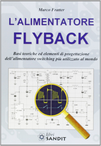 Libri Alimentatore Flyback (L') NUOVO SIGILLATO, EDIZIONE DEL 04/11/2008 SUBITO DISPONIBILE