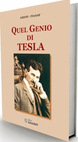 Libri Gieffe-IW20AP - Quel Genio Di Tesla. Con CD-ROM NUOVO SIGILLATO EDIZIONE DEL SUBITO DISPONIBILE