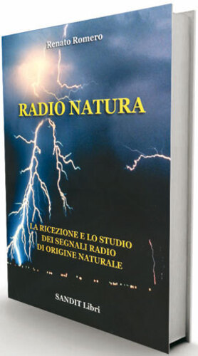 Libri Renato Romero - Radio Natura. La Ricezione E Lo Studio Dei Segnali Radio Di Origine Natrale NUOVO SIGILLATO, EDIZIONE DEL 05/02/2006 SUBITO DISPONIBILE