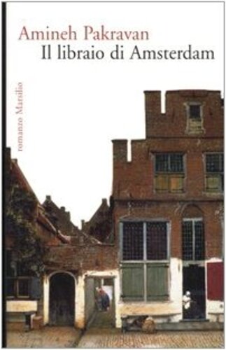 Libri Amineh Pakravan - Il Libraio Di Amsterdam NUOVO SIGILLATO, EDIZIONE DEL 31/08/2005 SUBITO DISPONIBILE