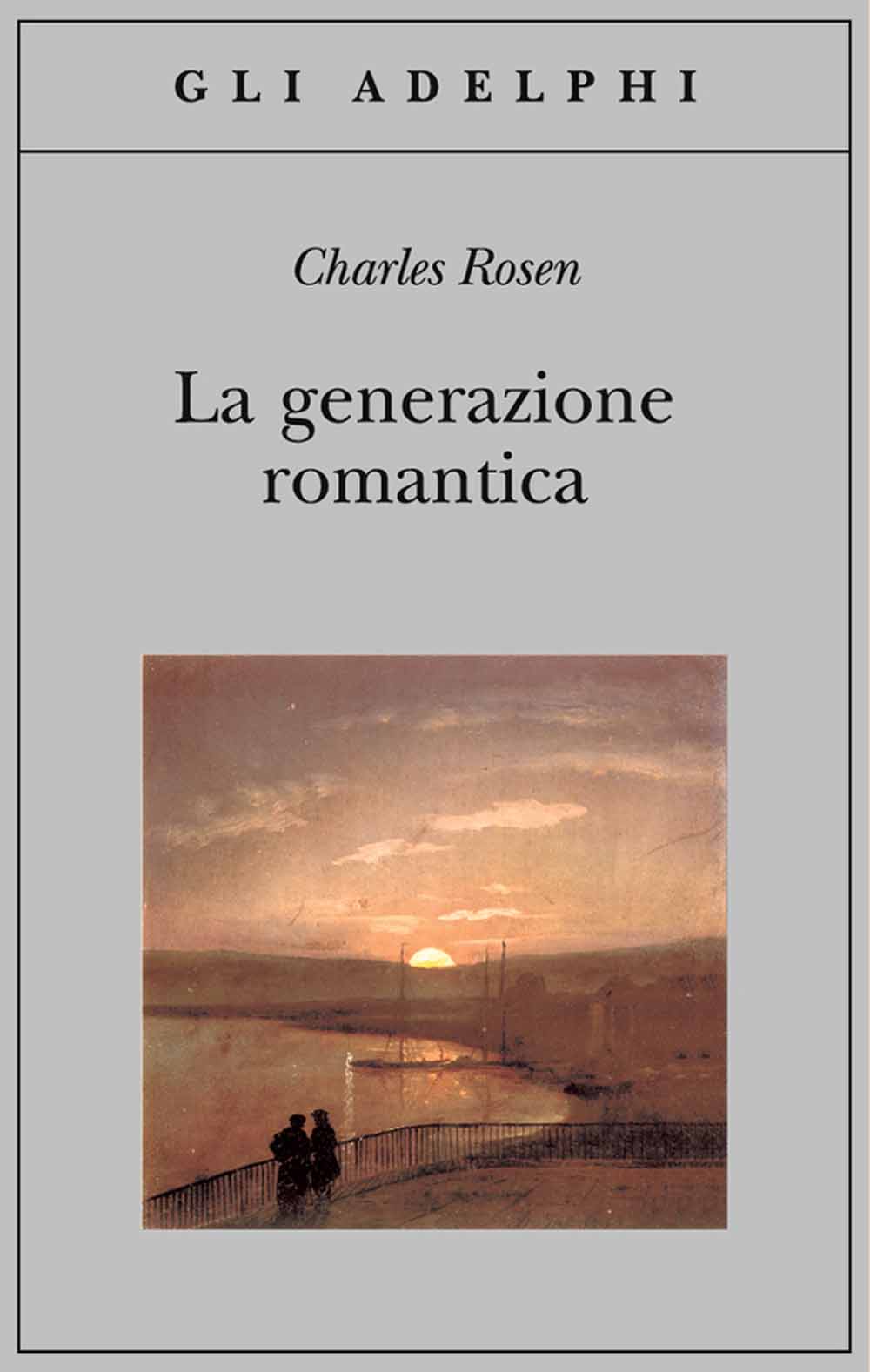 Libri Charles Rosen - La Generazione Romantica NUOVO SIGILLATO, EDIZIONE DEL 02/11/2005 SUBITO DISPONIBILE