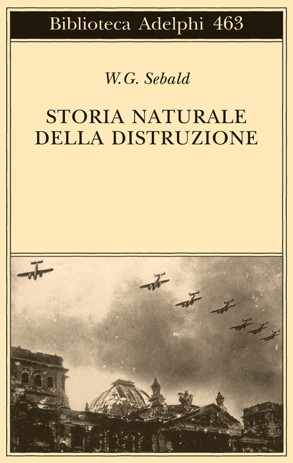 Libri Sebald Winfried G. - Storia Naturale Della Distruzione NUOVO SIGILLATO, EDIZIONE DEL 27/10/2004 SUBITO DISPONIBILE