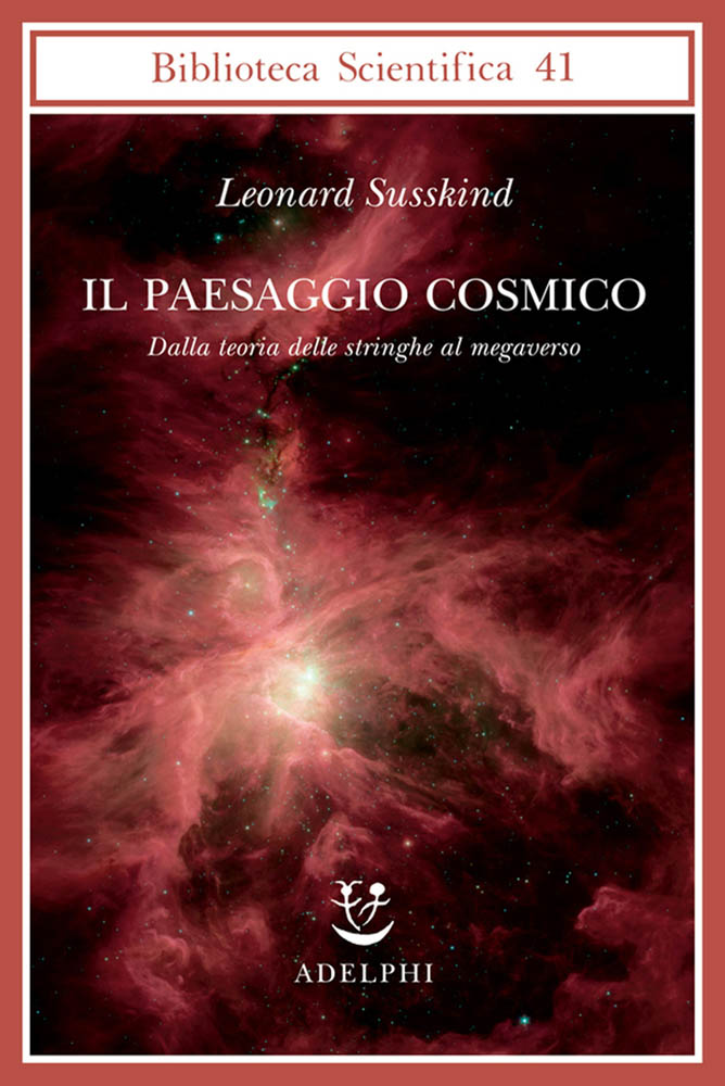 Libri Leonard Susskind - Il Paesaggio Cosmico. Dalla Teoria Delle Stringhe Al Megaverso NUOVO SIGILLATO, EDIZIONE DEL 02/05/2007 SUBITO DISPONIBILE