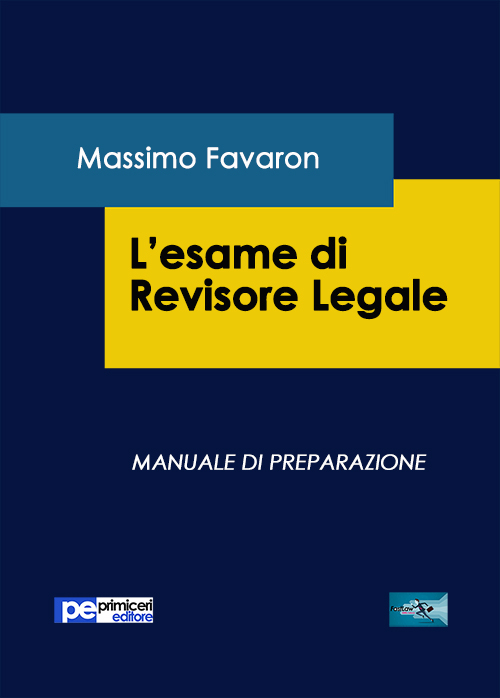 Libri Massimo Favaron - L' Esame Di Revisione Legale. Manuale Di Preparazione NUOVO SIGILLATO, EDIZIONE DEL 16/12/2015 SUBITO DISPONIBILE