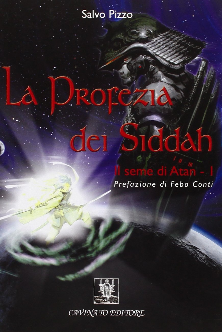 Libri Salvo Pizzo - La Profezia Dei Siddah. Il Seme Di Atan. Vol. 1 NUOVO SIGILLATO, EDIZIONE DEL 01/01/2009 SUBITO DISPONIBILE