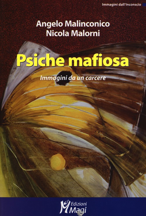 Libri Angelo Malinconico / Nicola Malorni - Psiche Mafiosa. Immagini Da Un Carcere NUOVO SIGILLATO, EDIZIONE DEL 27/06/2013 SUBITO DISPONIBILE
