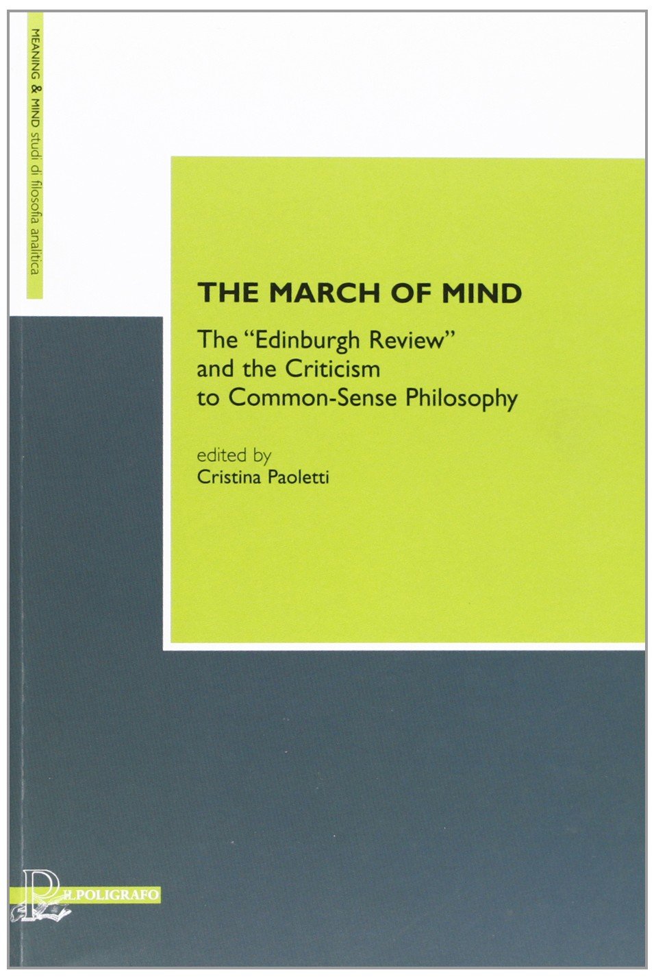 Libri March Of Mind. The Edinburg Review And The Criticism To Common-Sense Philosophy (The) NUOVO SIGILLATO, EDIZIONE DEL 01/01/2012 SUBITO DISPONIBILE