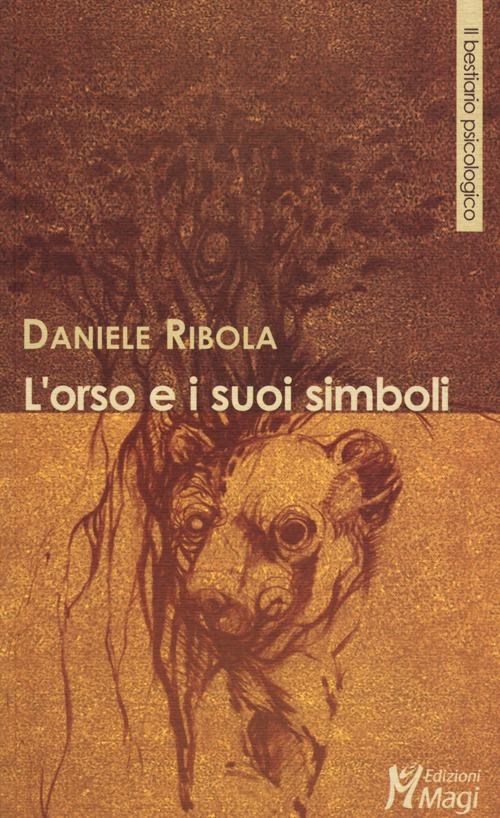 Libri Daniele Ribola - L' Orso E I Suoi Simboli NUOVO SIGILLATO, EDIZIONE DEL 11/07/2013 SUBITO DISPONIBILE