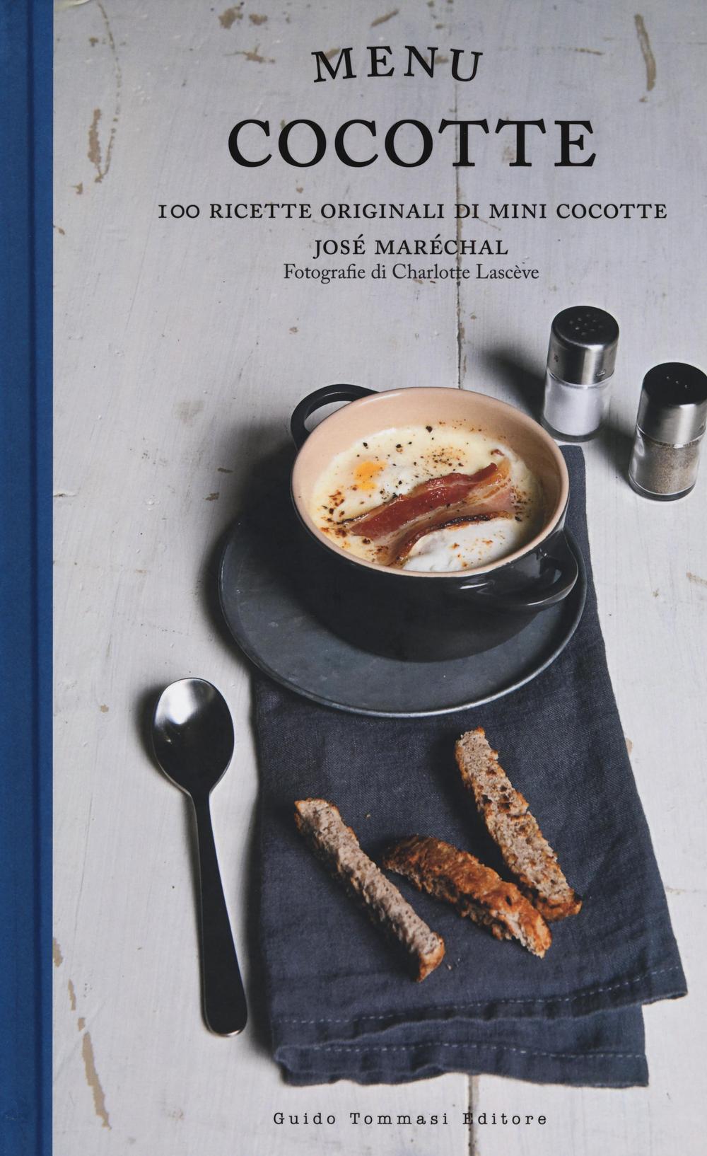 Libri Jose Marechal - Menu Cocotte. 100 Ricette Originali Di Mini Cocotte NUOVO SIGILLATO EDIZIONE DEL SUBITO DISPONIBILE