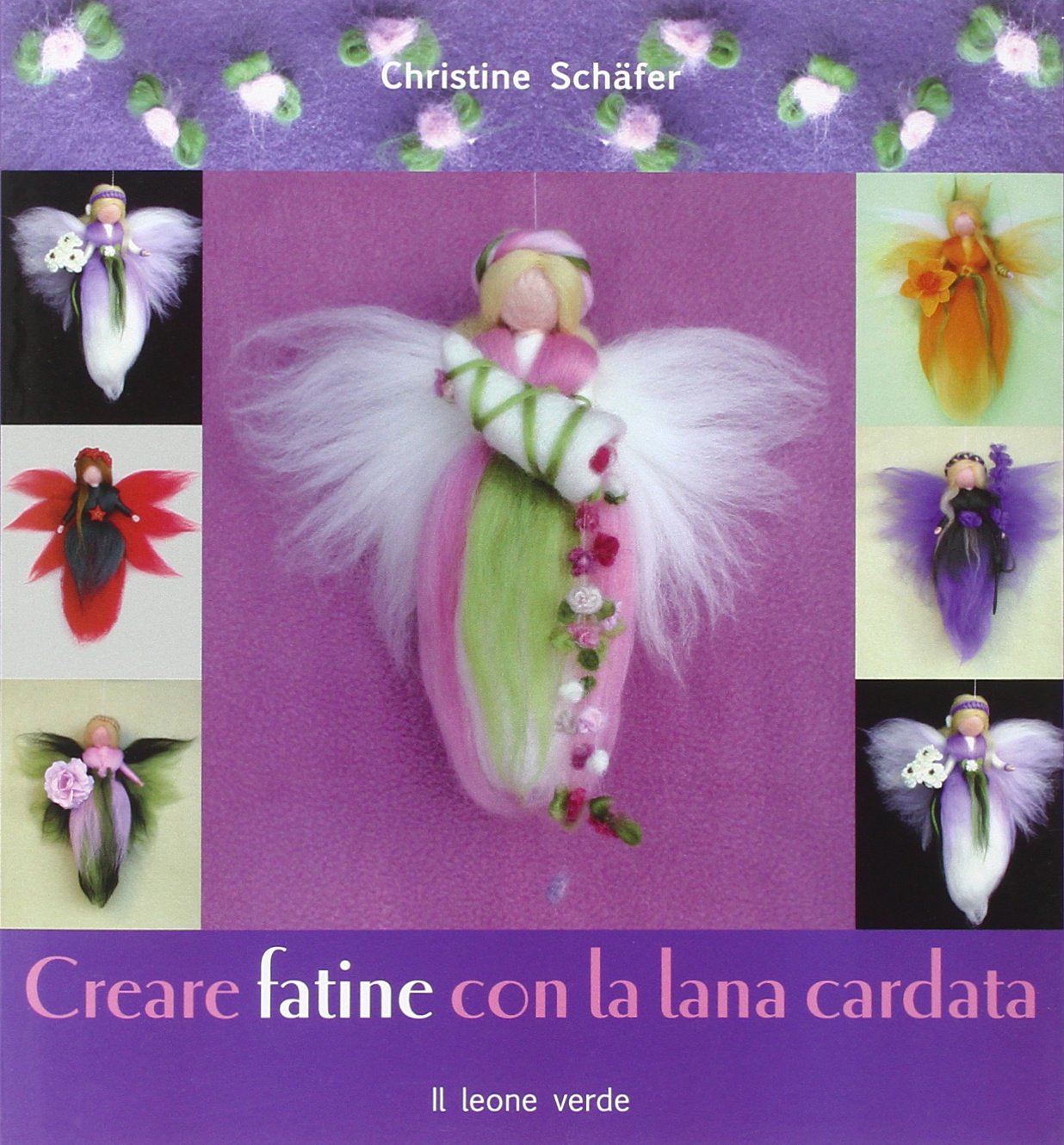 Libri Christine Schäfer - Creare Fatine Con La Lana Cardata NUOVO SIGILLATO, EDIZIONE DEL 01/01/2014 SUBITO DISPONIBILE