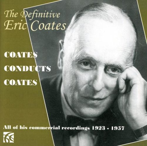 Audio Cd Eric Coates - The Definitive (7 Cd) NUOVO SIGILLATO, EDIZIONE DEL 19/01/2013 SUBITO DISPONIBILE