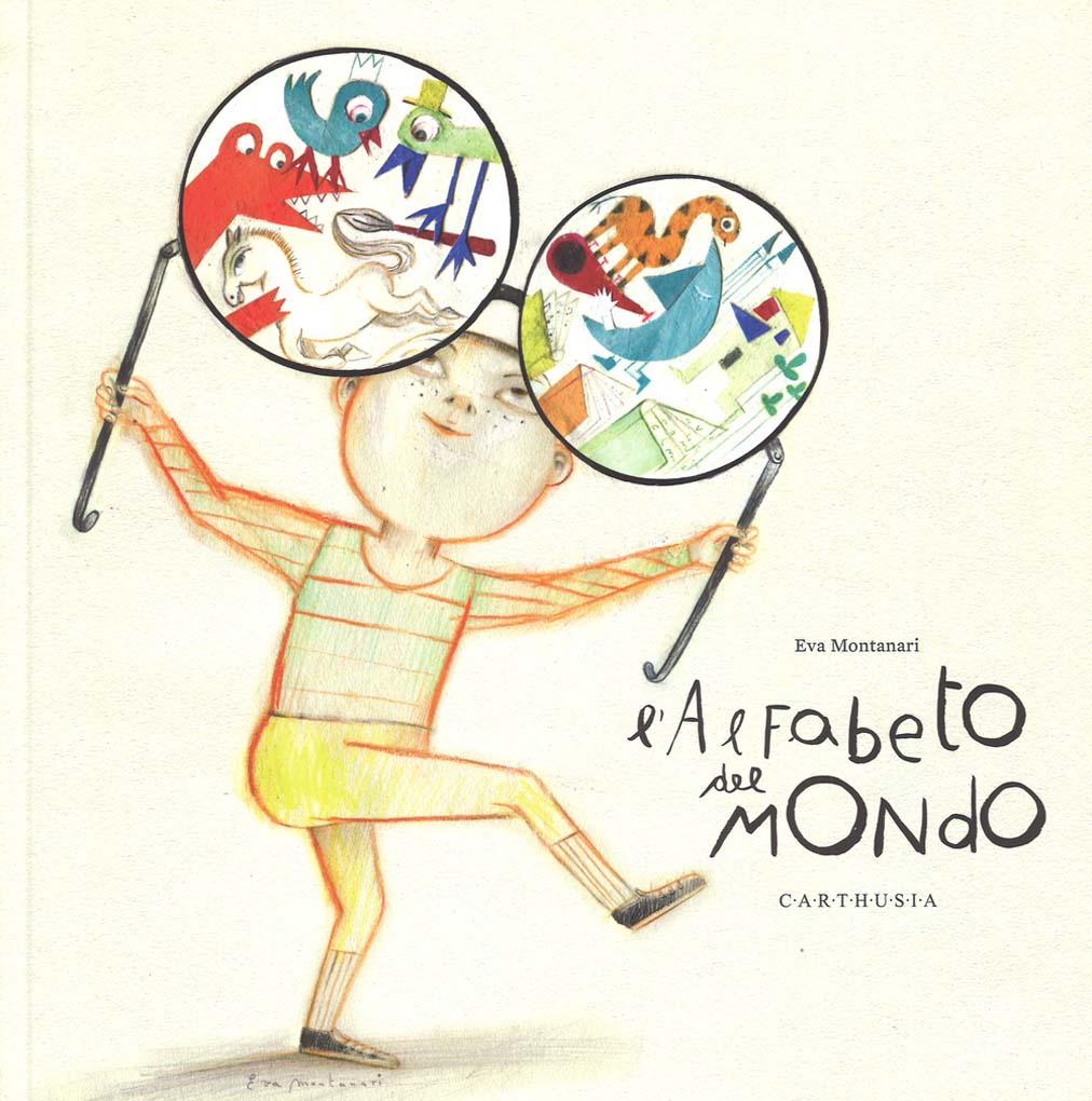 Libri Eva Montanari - L' Alfabeto Del Mondo. Ediz. Illustrata NUOVO SIGILLATO, EDIZIONE DEL 05/11/2015 SUBITO DISPONIBILE