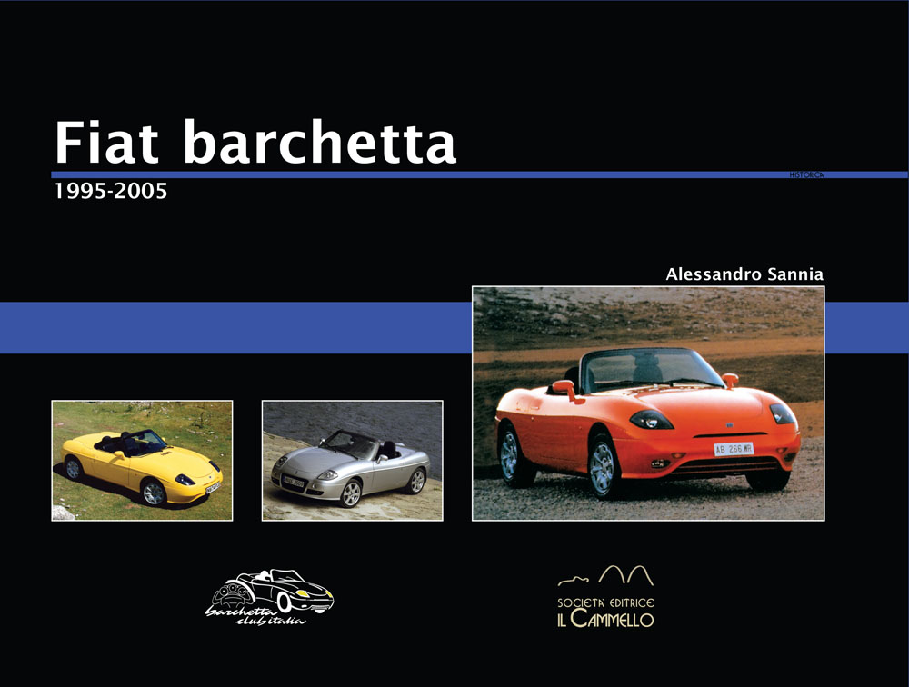 Libri Alessandro Sannia - Fiat Barchetta. 1995-2005 NUOVO SIGILLATO, EDIZIONE DEL 01/01/2011 SUBITO DISPONIBILE