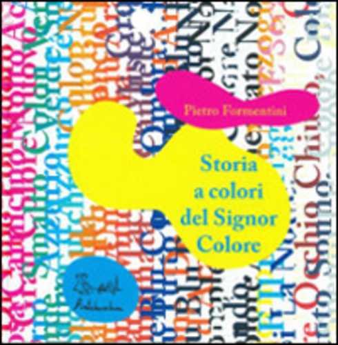 Libri Pietro Formentini - Storia A Colori Del Signor Colore. CD-ROM. Con Audiolibro NUOVO SIGILLATO, EDIZIONE DEL 03/02/2009 SUBITO DISPONIBILE