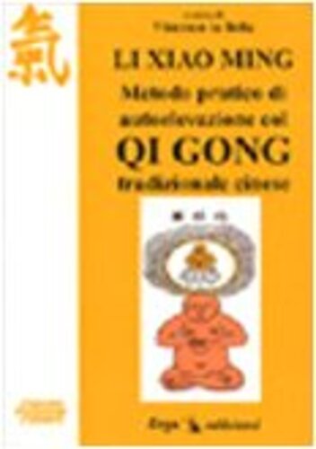 Libri Li Xiao Ming. Metodo Pratico Di Autoelevazione Col Qi Gong Tradizionale Cinese NUOVO SIGILLATO, EDIZIONE DEL 30/04/1997 SUBITO DISPONIBILE