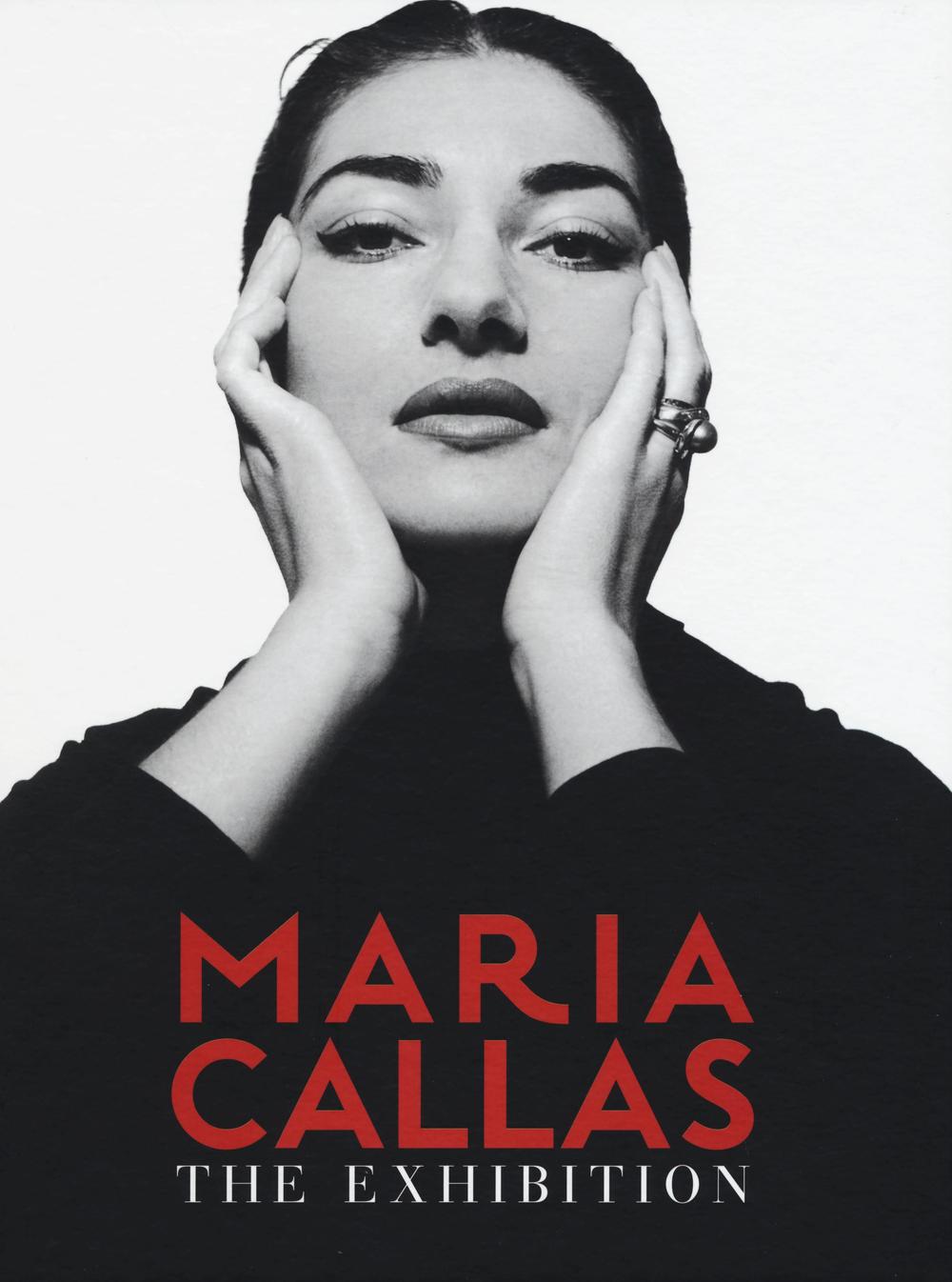 Libri Maria Callas. The Exhibition. Ediz. Italiana E Inglese NUOVO SIGILLATO, EDIZIONE DEL 05/04/2016 SUBITO DISPONIBILE