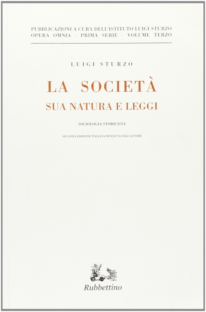 Libri Luigi Sturzo - La Societa: Sua Natura E Leggi NUOVO SIGILLATO, EDIZIONE DEL 01/06/2005 SUBITO DISPONIBILE