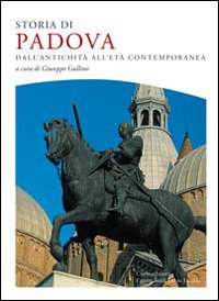 Libri Gullino - Storia Di Padova. DallAntichita Alleta Contemporanea NUOVO SIGILLATO EDIZIONE DEL SUBITO DISPONIBILE
