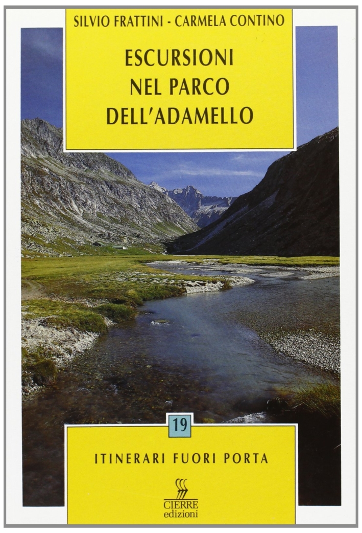 Libri Silvio Frattini / Carmela Contino - Escursioni Nel Parco Dell'Adamello NUOVO SIGILLATO, EDIZIONE DEL 01/01/2008 SUBITO DISPONIBILE