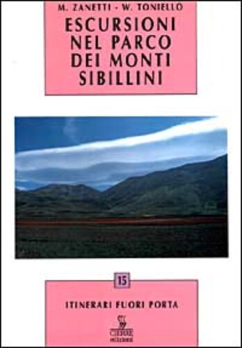 Libri Michele Zanetti / Vladimiro Toniello - Escursioni Nel Parco Dei Monti Sibillini NUOVO SIGILLATO, EDIZIONE DEL 01/01/2008 SUBITO DISPONIBILE