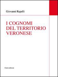Libri Giovanni Rapelli - I Cognomi Del Territorio Veronese NUOVO SIGILLATO, EDIZIONE DEL 01/01/2008 SUBITO DISPONIBILE