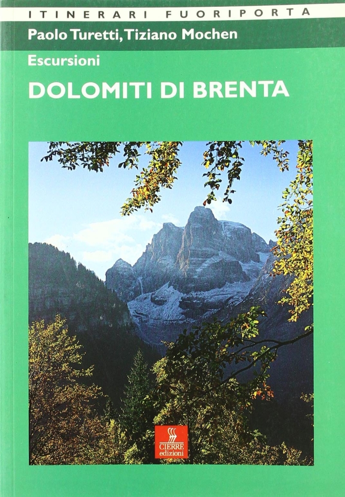 Libri Paolo Turetti / Tiziano Mochen - Escursioni. Dolomiti Di Brenta NUOVO SIGILLATO, EDIZIONE DEL 01/01/2008 SUBITO DISPONIBILE