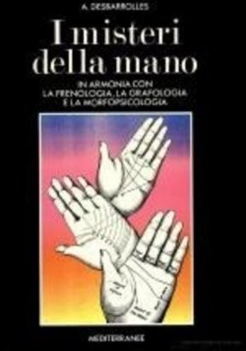 Libri Adolphe Desbarolles - I Misteri Della Mano NUOVO SIGILLATO, EDIZIONE DEL 01/06/1992 SUBITO DISPONIBILE