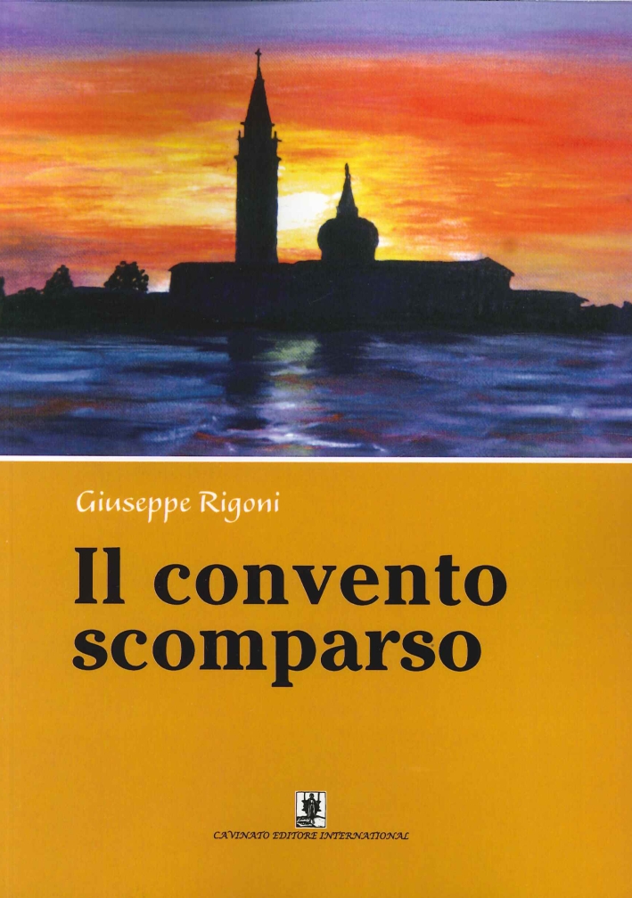 Libri Giuseppe Rigoni - Il Convento Scomparso NUOVO SIGILLATO, EDIZIONE DEL 01/04/2015 SUBITO DISPONIBILE