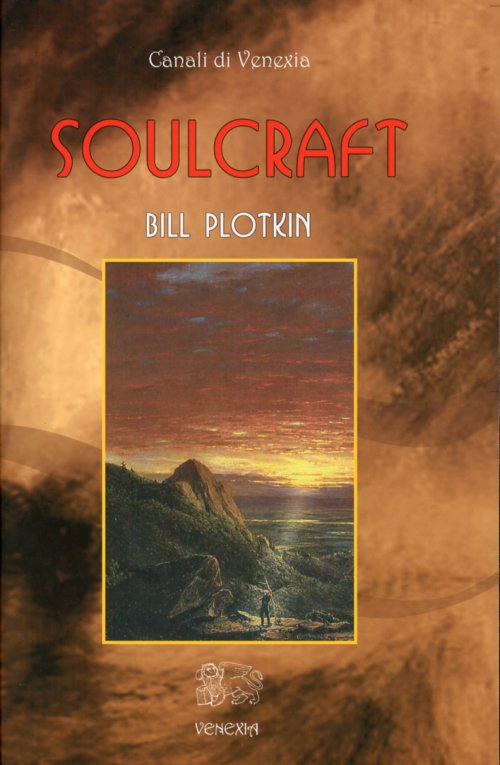 Libri Bill Plotkin - Soulcraft. Ediz. Italiana NUOVO SIGILLATO, EDIZIONE DEL 01/01/2012 SUBITO DISPONIBILE