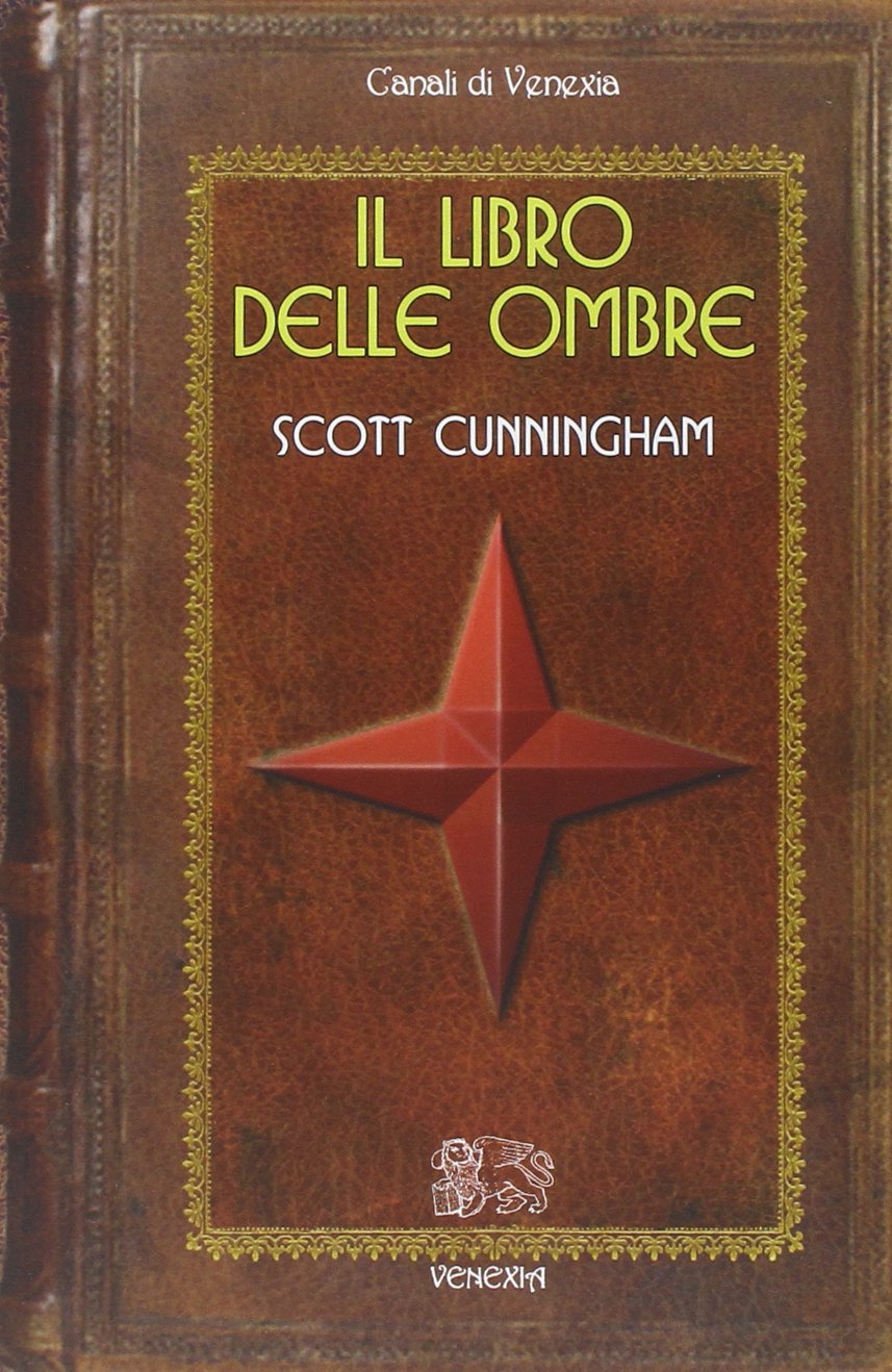 Libri Scott Cunningham - Il Libro Delle Ombre NUOVO SIGILLATO, EDIZIONE DEL 01/01/2010 SUBITO DISPONIBILE
