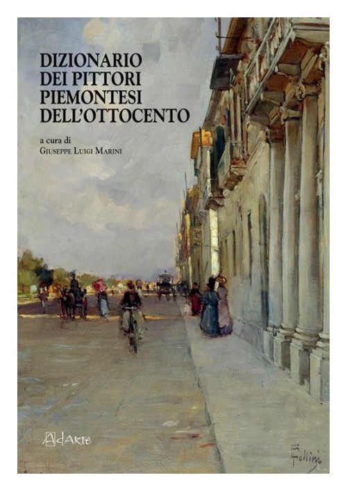 Libri Dizionario Dei Pittori Piemontesi Dell'ottocento NUOVO SIGILLATO, EDIZIONE DEL 06/11/2013 SUBITO DISPONIBILE