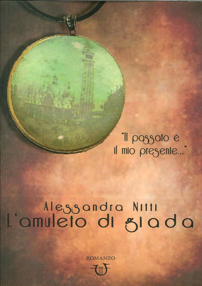 Libri Alessandra Nitti - L'Amuleto Di Giada NUOVO SIGILLATO, EDIZIONE DEL 01/01/2014 SUBITO DISPONIBILE