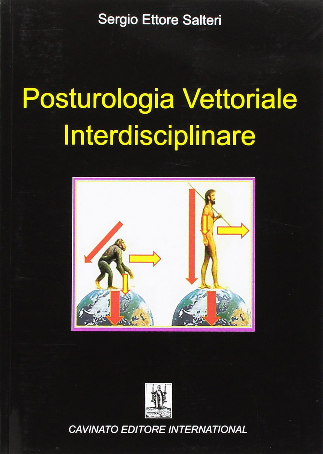 Libri Salteri Sergio Ettore - Posturologia Vettoriale Interdisciplinare NUOVO SIGILLATO, EDIZIONE DEL 01/10/2016 SUBITO DISPONIBILE