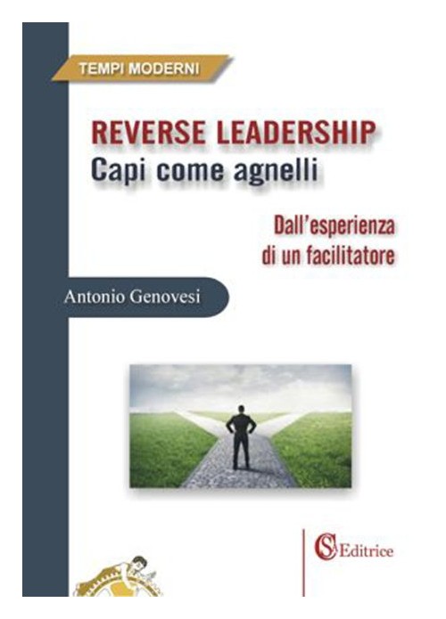 Libri Antonio Genovesi - Reverse Leadership. Capi Come Agnelli NUOVO SIGILLATO, EDIZIONE DEL 01/01/2015 SUBITO DISPONIBILE